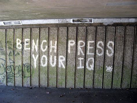 Bench Press Your IQ | Like my photos? Buy me a coffee! Follo… | Flickr