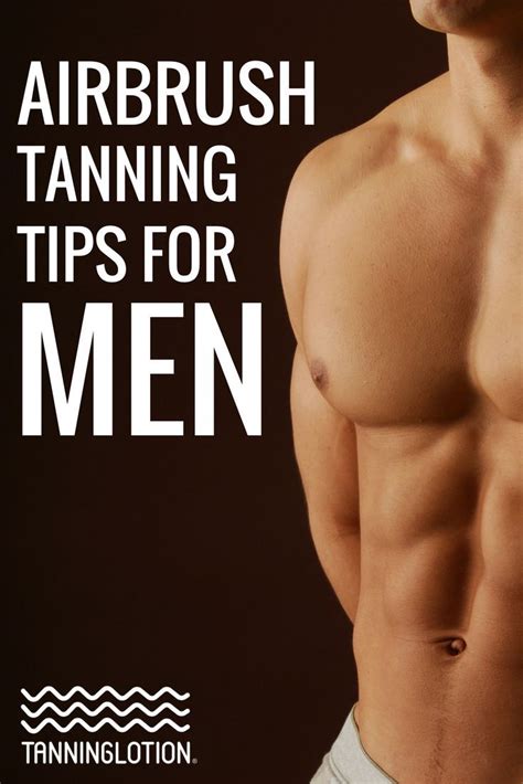 Airbrush Tanning Tips for Men: A Man's Guide to Streak-Free Bronze | Tanning tips, Airbrush ...