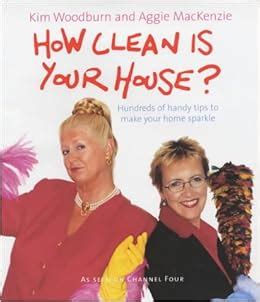 How Clean is Your House?: Kim Woodburn, Aggie MacKenzie: 9780718146993 ...