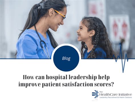 How Can Hospital Leadership Help Improve Patient Satisfaction Scores ...