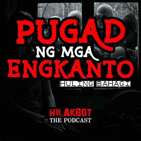 PUGAD ng mga ENGKANTO - HILAKBOT PINOY HORROR STORIES | The Podcast ...