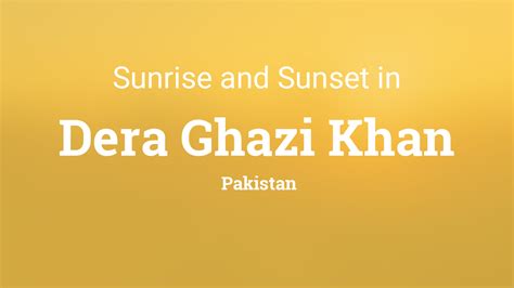 Sunrise and sunset times in Dera Ghazi Khan