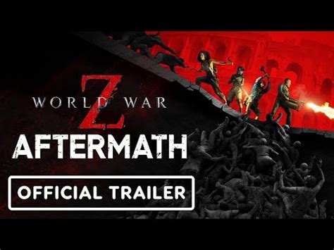 World War Z: Aftermath - Official Gameplay Overview Trailer Dropped | GameGrin