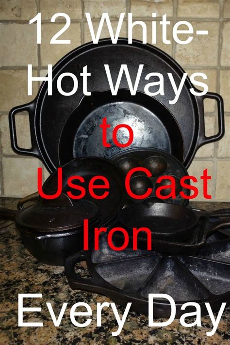 12 White-Hot Ways to Use Cast Iron Every Day - Survival Mom