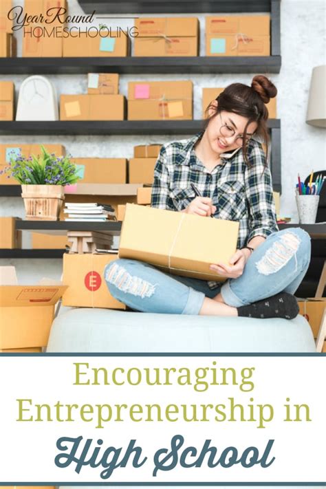 Encouraging Entrepreneurship in High School - Year Round Homeschooling