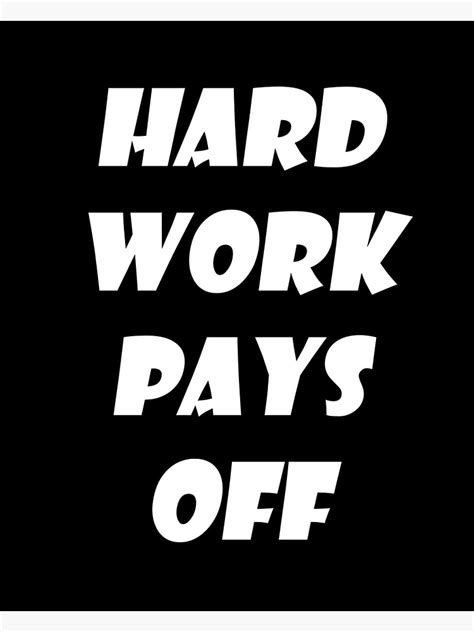 "Hard Work Pays Off - White Color" Poster for Sale by AyTbStore | Redbubble