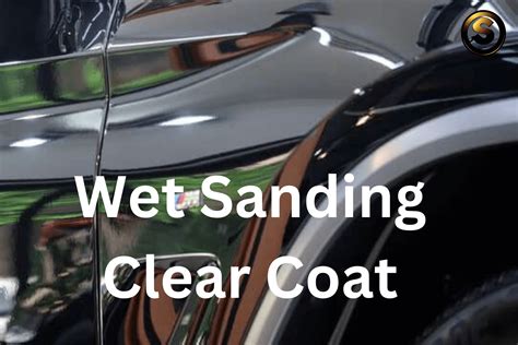 Wet Sanding Clear Coat For Your Car - Sleek Auto Paint