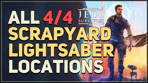 All Scrapyard Lightsaber Locations Star Wars Jedi Survivor - YouTube
