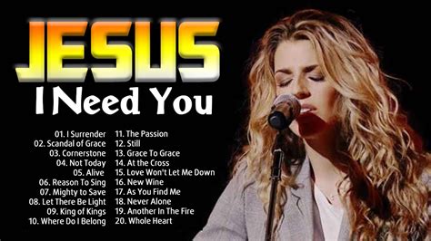 Jesus I Need You | Top 100 Best Hillsong Worship Songs With Lyrics | Amazing Christian Praise ...