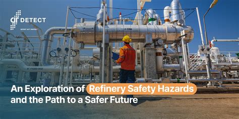 An Exploration of Refinery Safety Hazards and the Path to a Safer Future - Detect Technologies