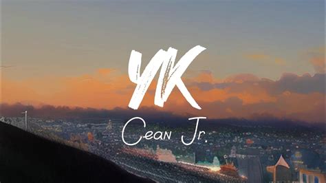 YK - Cean Jr. (Lyrics) - YouTube