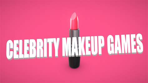 Top 10 Celebrity Makeup Games - Getinfolist.com