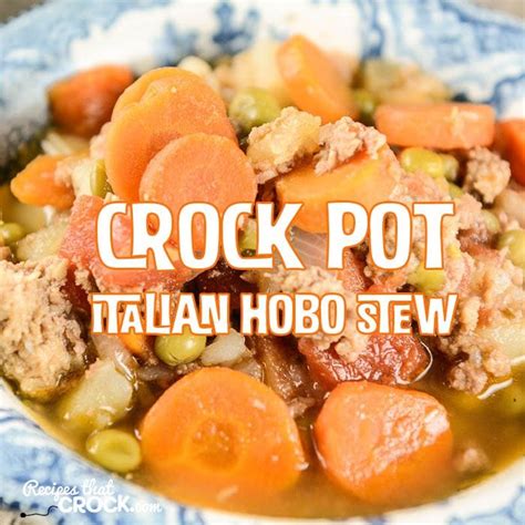 Crock Pot Italian Hobo Stew - Recipes That Crock!