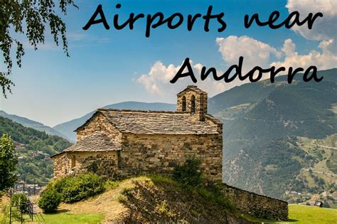 Which airport is closest to Andorra? - Airlines & Airports