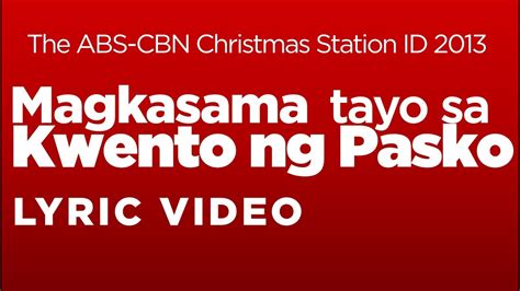 ABS-CBN Christmas Station ID 2013 - Magkasama Tayo sa Kwento ng Pasko ...