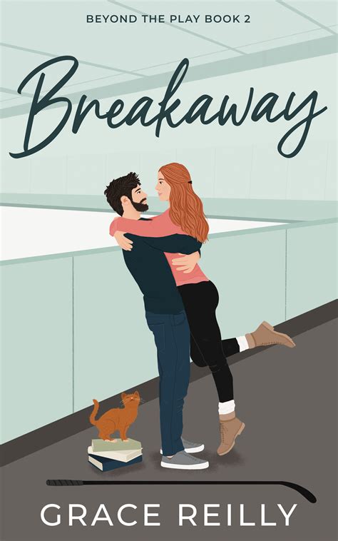 Breakaway (Beyond the Play, #2) by Grace Reilly | Goodreads