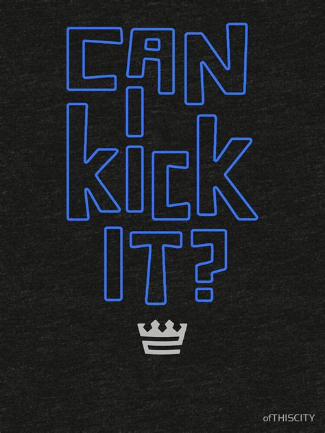 "Can I Kick It? 2" T-shirt by ofTHISCITY | Redbubble