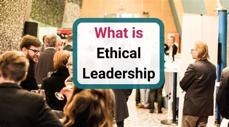 What is Ethical Leadership and Why is it Important & 8 Types