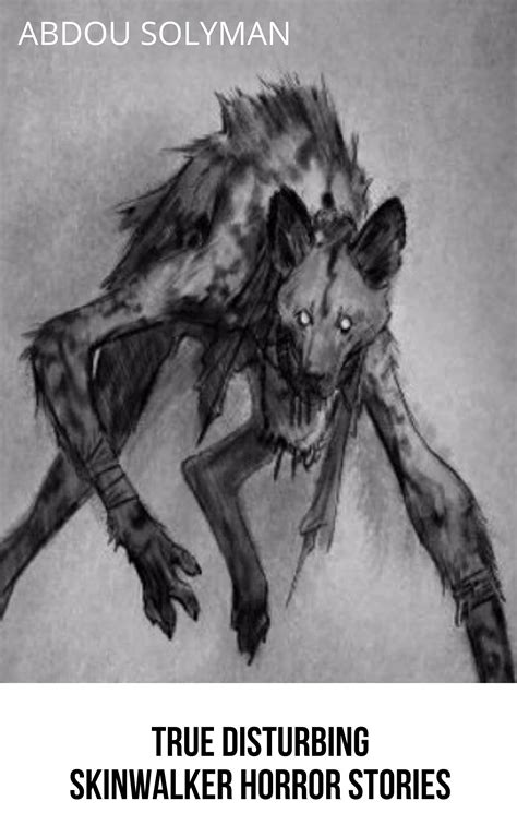 TRUE Terrifying Skinwalker Horror Stories by Abdou Solyman | Goodreads