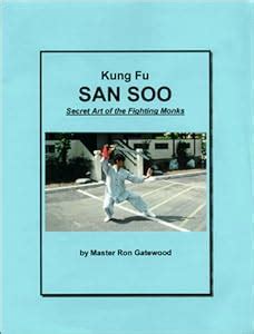 Kung Fu San Soo: Secret Art of the Fighting Monks: Master Ronald L ...