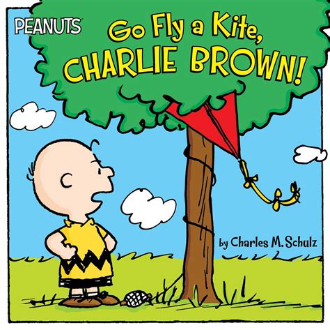 Go Fly a Kite, Charlie Brown! | Book by Charles M. Schulz, Will Yak, Cordelia Evans | Official ...