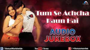 Tum Se Achcha Kaun Hai - Bollywood Film Trailer, Review, Song