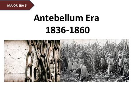 Antebellum Era 1836-1860