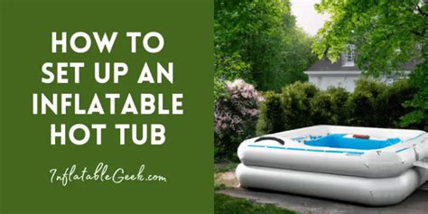 How to Set Up an Inflatable Hot Tub (Easy Guide + Video)