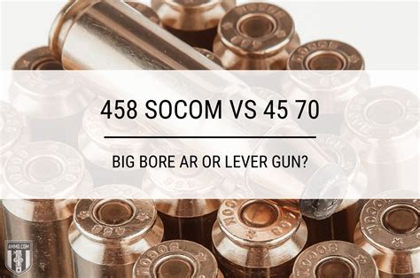 458 SOCOM vs 45 70 - Cartridge Comparison by Ammo.com