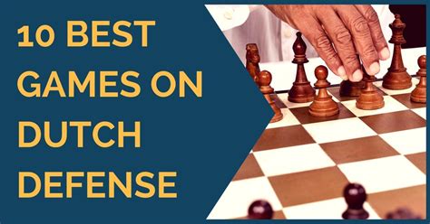 10 Best Games on Dutch Defense - TheChessWorld