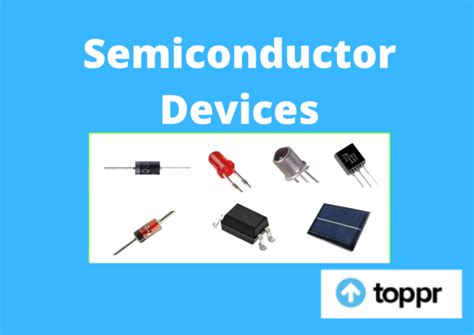 Semiconductor Devices: Definition, Types, Application and Examples