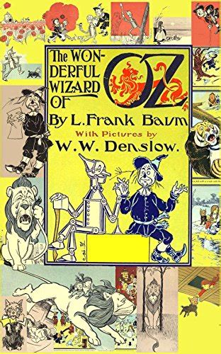 The Wizard of Oz (with the original illustrations by W. W. Denslow ...