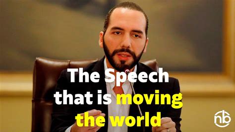 The speech that is moving the world. El Salvador president, Nayib ...