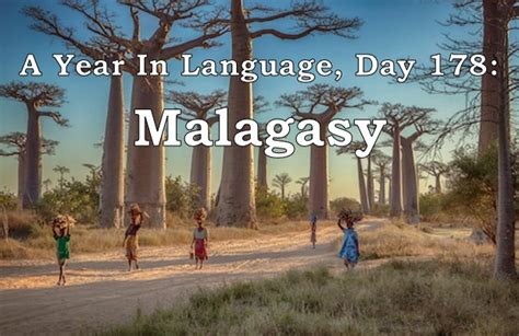 A Year In Language — A Year in Language, Day 178: Malagasy Malagasy is...