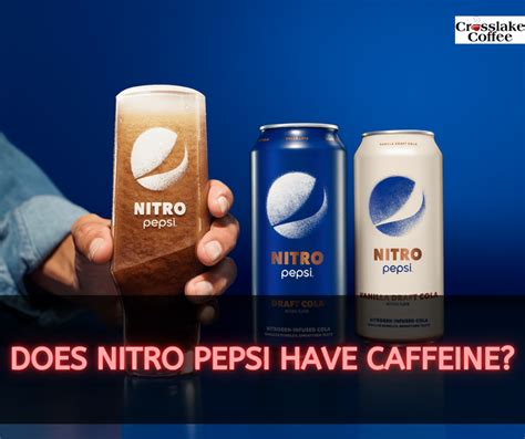 Does Nitro Pepsi Have Caffeine? - Crosslake Coffee