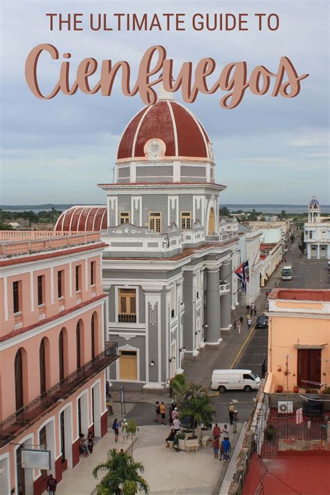 Cienfuegos Cuba: 9 Great Things To Do To Fully Enjoy It