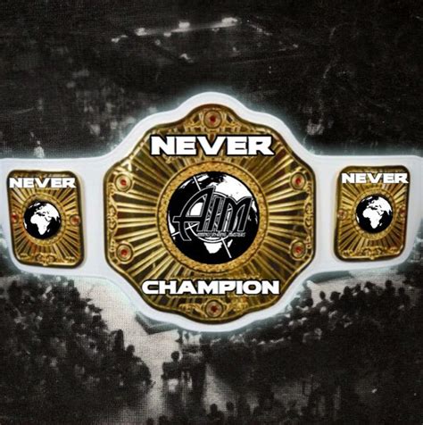 AIM NEVER Openweight Championship | Wiki | Wrestling Amino