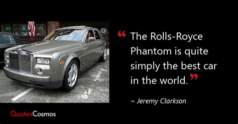 “The Rolls-Royce Phantom is quite…” Jeremy Clarkson Quote