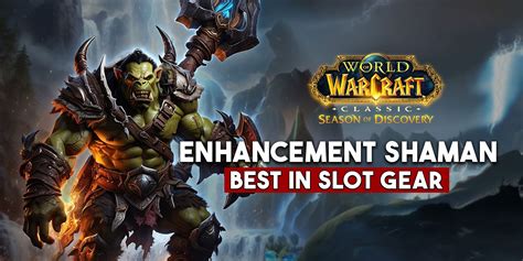 Enhancement Shaman Best in Slot (BIS) Gear Guide | WoW Classic Season of Discovery