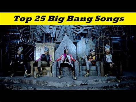 Top 25 Big Bang Songs - YouTube