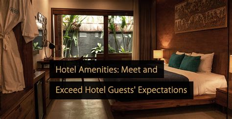 Hotel Amenities: Meet and Exceed Your Hotel Guests' Expectations