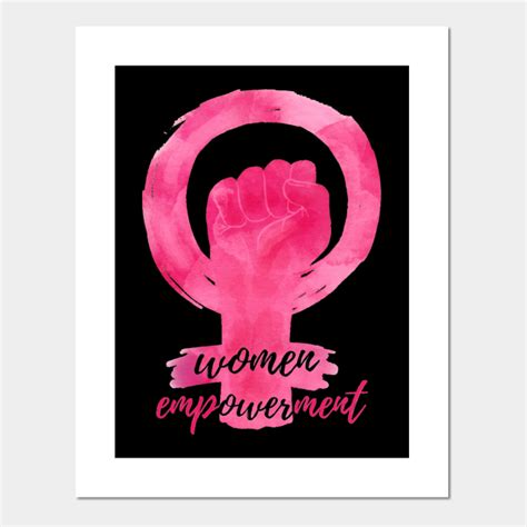 Women Empowerment - Women Empowerment - Posters and Art Prints | TeePublic