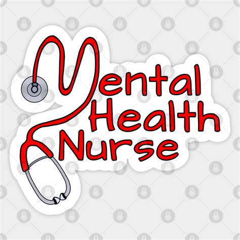 Mental Health Nurse - Mental Health Gift - Sticker | TeePublic