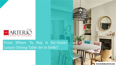 From Where To Buy A Six-Seater Luxury Dining Table Set in Delhi