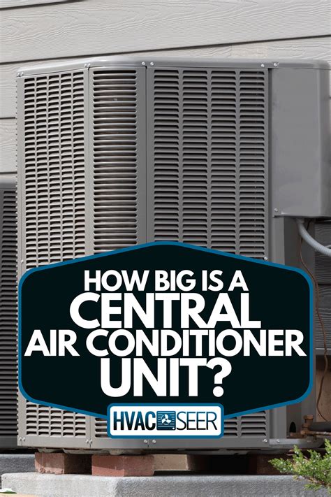 How Big Is A Central Air Conditioner Unit? - HVACseer.com