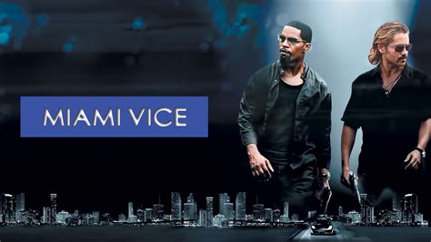 Miami Vice (2006) - AZ Movies