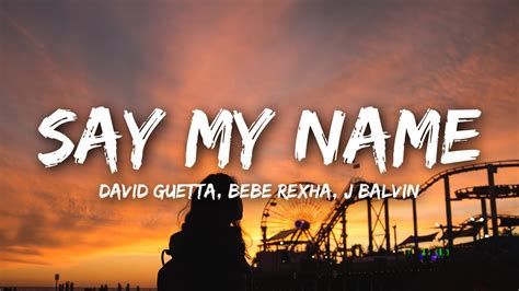 David Guetta - Say My Name (Lyrics) ft. Bebe Rexha, J Balvin - YouTube Music