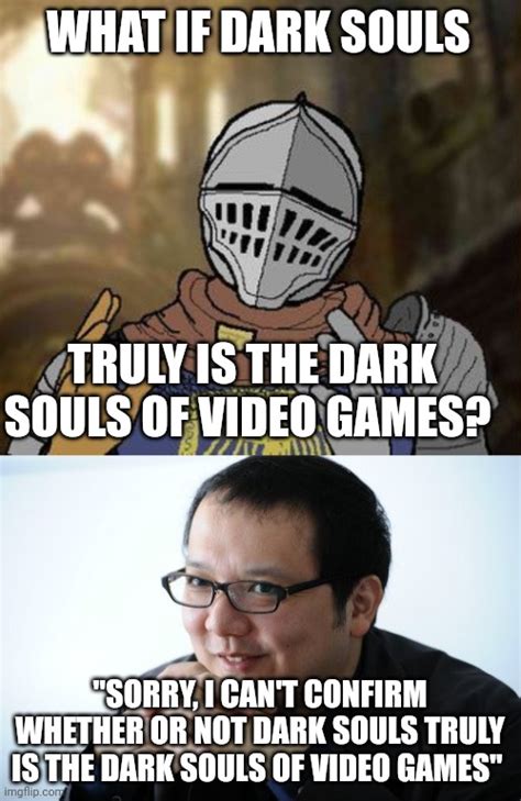 Miyazaki truly is the Dark Souls of Dark Souls creators : r/shittydarksouls