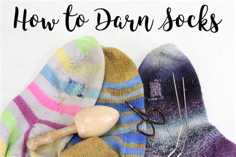 How to Darn Socks 3 Ways - The Woolery