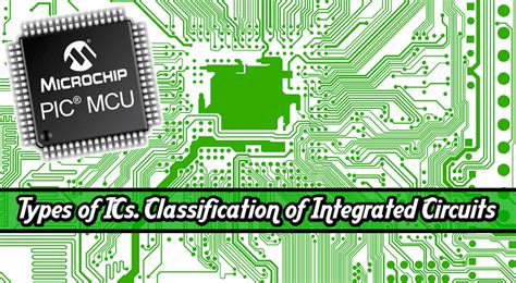 Different Types of Integrated Circuits (ICs) & Their Applications ...